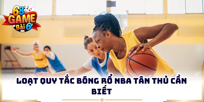 Loạt quy tắc bóng rổ NBA tân thủ cần biết